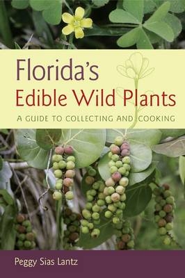 Florida's Edible Wild Plants - Peggy S. Lantz