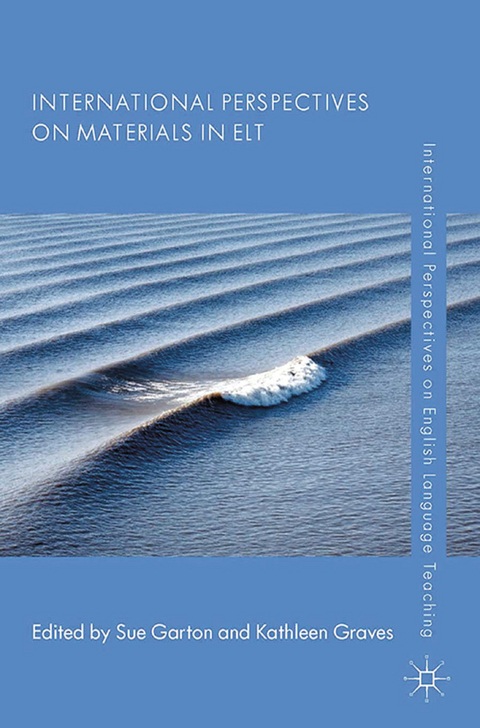 International Perspectives on Materials in ELT - Sue Garton, Kathleen Graves