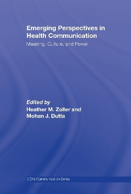 Emerging Perspectives in Health Communication - Heather Zoller, Mohan J. Dutta