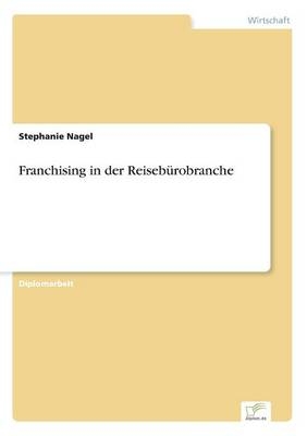 Franchising in der Reisebürobranche - Stephanie Nagel