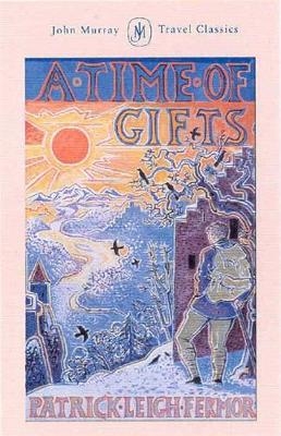 A Time of Gifts - Patrick Leigh Fermor