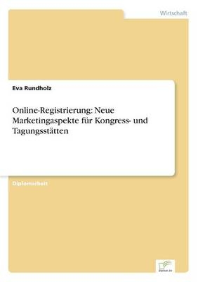 Online-Registrierung: Neue Marketingaspekte fÃ¼r Kongress- und TagungsstÃ¤tten - Eva Rundholz