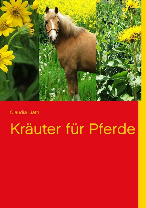 Kräuter für Pferde -  Claudia Liath