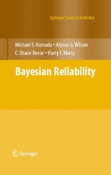 Bayesian Reliability - Michael S. Hamada, Alyson Wilson, C. Shane Reese, Harry Martz