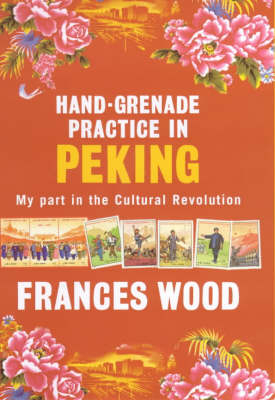 Hand-grenade Practice in Peking - Frances Wood