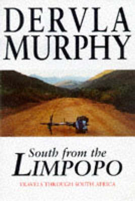 South from the Limpopo - Dervla Murphy