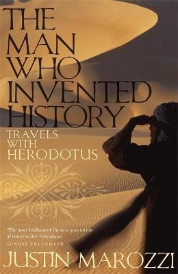 The Man Who Invented History - Justin Marozzi