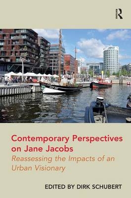 Contemporary Perspectives on Jane Jacobs - Dirk Schubert