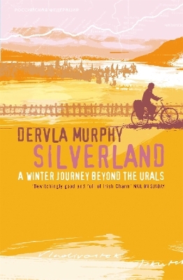 Silverland - Dervla Murphy
