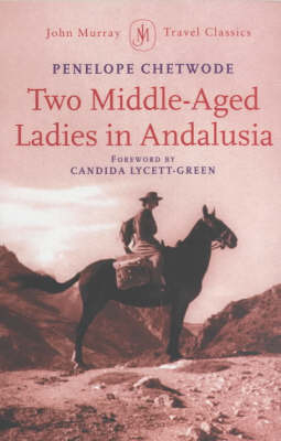 Two Middle-aged Ladies in Andalusia - Penelope Chetwode