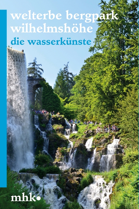 Welterbe Bergpark Wilhelmshöhe – Die Wasserkünste - Siegfried Hoß