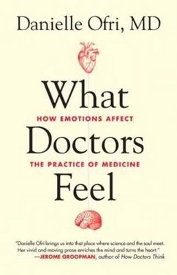 What Doctors Feel - Danielle Ofri