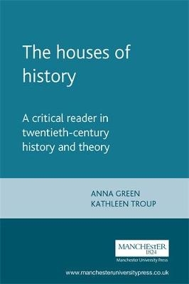 The Houses of History - Anna Green, Kathleen Troup