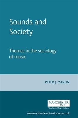 Sounds and Society - Peter J. Martin