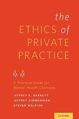 The Ethics of Private Practice - Jeffrey E. Barnett, Jeffrey Zimmerman, Steven Walfish