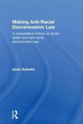 Making Anti-Racial Discrimination Law - Iyiola Solanke