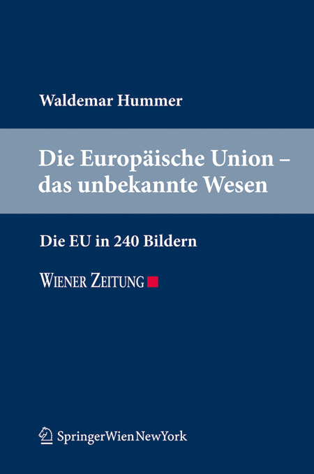 Die Europäische Union - das unbekannte Wesen - Waldemar Hummer