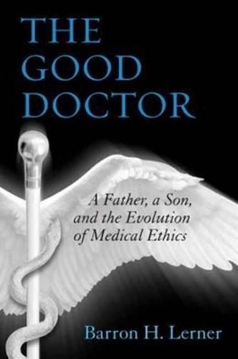 The Good Doctor - Barron H. Lerner