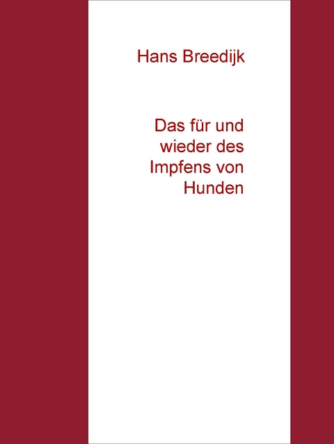 Das für und wieder des Impfens von Hunden -  Hans Breedijk