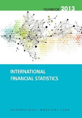 International financial statistics yearbook 2013 -  International Monetary Fund