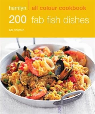 Hamlyn All Colour Cookery: 200 Fab Fish Dishes - Gee Charman