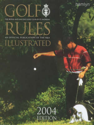 Golf Rules Illustrated -  Royal and Ancient Golf Club of St.Andrews