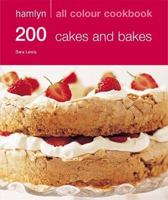 200 Cakes & Bakes - Sara Lewis