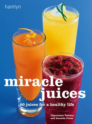 Miracle Juices - Amanda Cross, Charmaine Yabsley