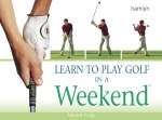 Learn to Play Golf in a Weekend - Edward Craig