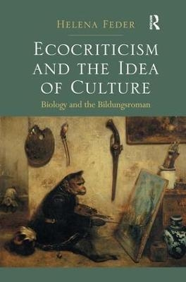 Ecocriticism and the Idea of Culture - Helena Feder