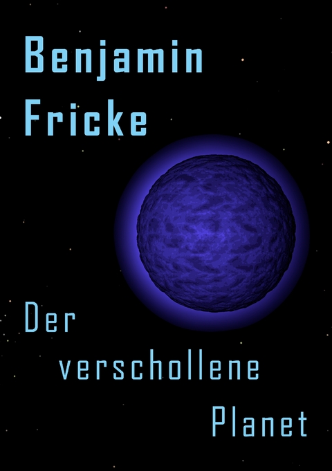 Der verschollene Planet - Benjamin Fricke