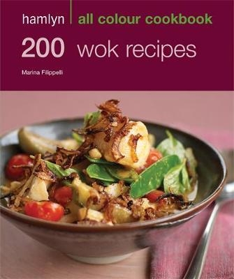 Hamlyn All Colour Cookery: 200 Wok Recipes - Marina Filippelli