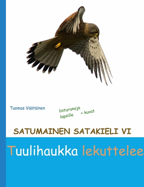 Satumainen satakieli VI Tuulihaukka lekuttelee - Tuomas Väätäinen
