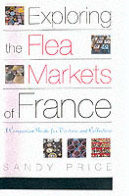 Exploring the Flea Markets of France - Sandy Price