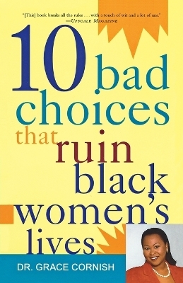 10 Bad Choices That Ruin Black Women's Lives - Grace Cornish