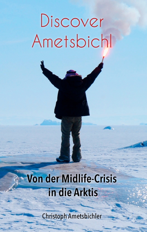Discover Ametsbichl - Christoph Ametsbichler
