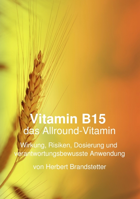 Vitamin B15 das Allround-Vitamin -  Herbert Brandstetter