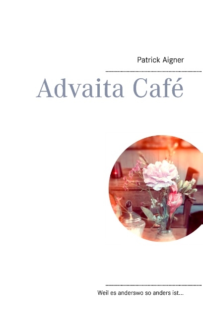 Advaita Café - Patrick Aigner