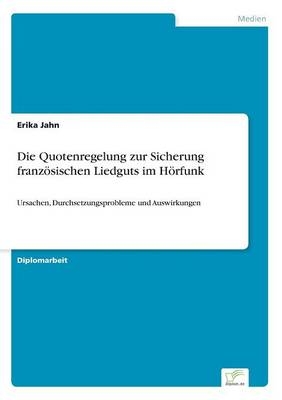 Die Quotenregelung zur Sicherung franzÃ¶sischen Liedguts im HÃ¶rfunk - Erika Jahn