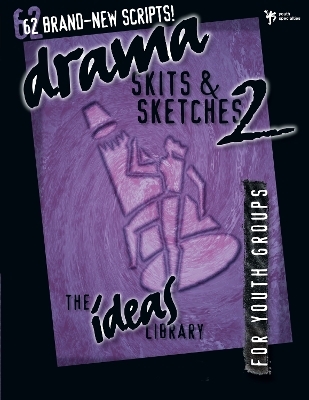 Drama, Skits, and Sketches 2 -  Youth Specialties