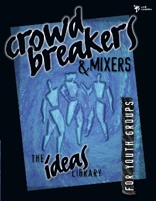 Crowd Breakers and Mixers -  Youth Specialties
