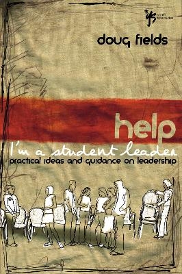 Help! I'm a Student Leader - Doug Fields