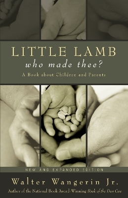 Little Lamb, Who Made Thee? - Walter Wangerin Jr.