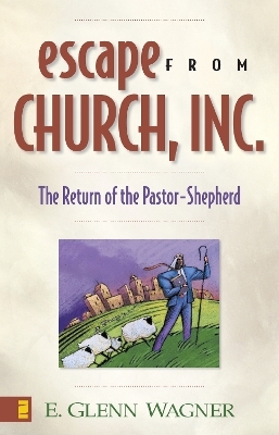 Escape from Church, Inc. - E. Glenn Wagner