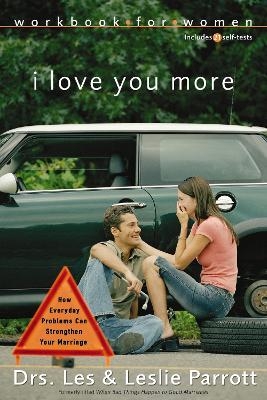 I Love You More Workbook for Women - Les and Leslie Parrott