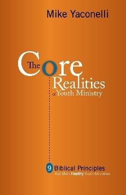 The Core Realities of Youth Ministry - Mike Yaconelli