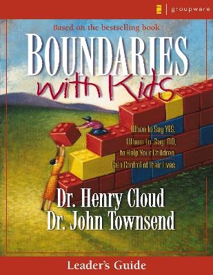 Boundaries with Kids Leader's Guide - Henry Cloud, John Townsend