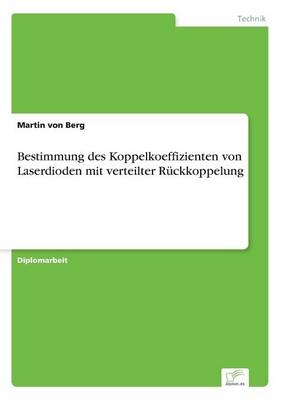 Bestimmung des Koppelkoeffizienten von Laserdioden mit verteilter RÃ¼ckkoppelung - Martin von Berg