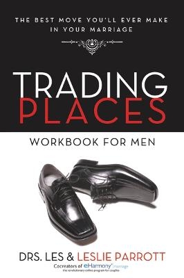 Trading Places Workbook for Men - Les and Leslie Parrott