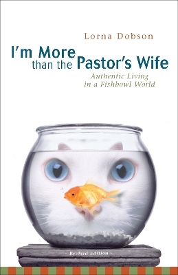 I'm More Than the Pastor's Wife - Lorna Dobson